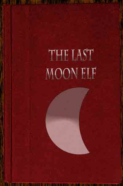 Cover for the book The Last Moon Elf